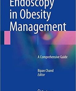 Endoscopy in Obesity Management: A Comprehensive Guide 1st ed. 2018 Edition