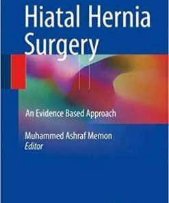 Hiatal Hernia Surgery: An Evidence Based Approach 1st ed. 2018 Edition