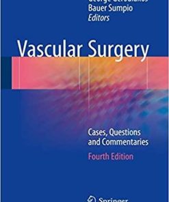 Vascular Surgery: Cases, Questions and Commentaries 4th ed. 2018 Edition