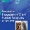 Comparative Interpretation of CT and Standard Radiography of the Chest (Medical Radiology) 2011