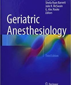 Geriatric Anesthesiology 3rd ed. 2018 Edition