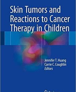 Skin Tumors and Reactions to Cancer Therapy in Children 1st ed. 2018 Edition