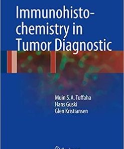 Immunohistochemistry in Tumor Diagnostics 1st ed. 2018 Edition