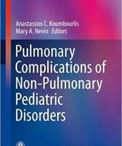 Pulmonary Complications of Non-Pulmonary Pediatric Disorders (Respiratory Medicine) 1st ed. 2018 Edition