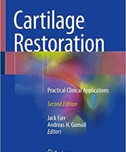 Cartilage Restoration: Practical Clinical Applications 2nd ed. 2018 Edition