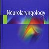 Neurolaryngology 1st ed. 2018 Edition