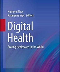 Digital Health: Scaling Healthcare to the World (Health Informatics) 1st ed. 2018 Edition