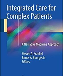 Integrated Care for Complex Patients: A Narrative Medicine Approach 1st ed. 2018 Edition