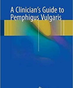 A Clinician’s Guide to Pemphigus Vulgaris