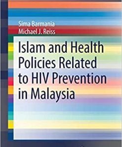 Islam and Health Policies Related to HIV Prevention in Malaysia (SpringerBriefs in Public Health) 1st ed. 2018 Edition