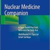 Nuclear Medicine Companion: A Case-Based Practical Reference for Daily Use 1st ed. 2018 Edition