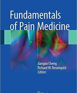 Fundamentals of Pain Medicine 1st ed. 2018 Edition