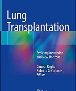 Lung Transplantation: Evolving Knowledge and New Horizons 1st ed. 2018 Edition