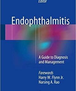 Endophthalmitis: A Guide to Diagnosis and Management 1st ed. 2018 Edition