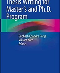 Thesis Writing for Master’s and Ph.D. Program 1st ed. 2018 Edition