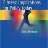 A History of Health & Fitness: Implications for Policy Today 1st ed. 2018 Edition