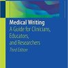 Medical Writing: A Guide for Clinicians, Educators, and Researchers 3rd ed. 2018 Edition