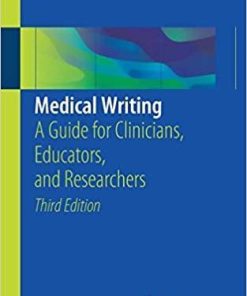 Medical Writing: A Guide for Clinicians, Educators, and Researchers 3rd ed. 2018 Edition