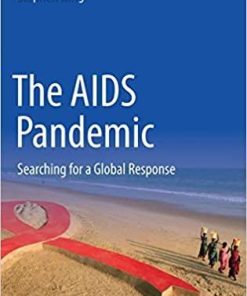 The AIDS Pandemic: Searching for a Global Response 1st ed. 2018 Edition