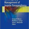 Contemporary Management of Jugular Paraganglioma 1st ed. 2018 Edition