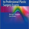 An Examiner’s Guide to Professional Plastic Surgery Exams 1st ed. 2018 Edition