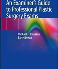 An Examiner’s Guide to Professional Plastic Surgery Exams 1st ed. 2018 Edition