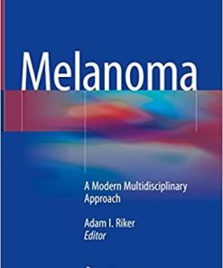 Melanoma: A Modern Multidisciplinary Approach 1st ed. 2018 Edition