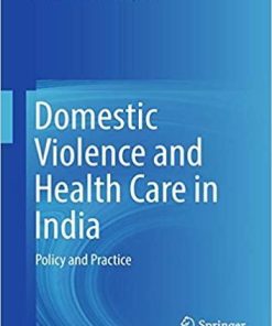 Domestic Violence and Health Care in India: Policy and Practice 1st ed. 2018 Edition