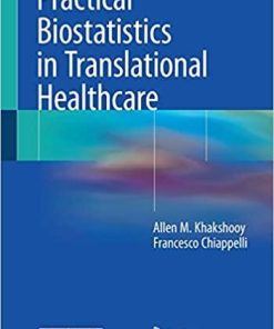 Practical Biostatistics in Translational Healthcare 1st ed. 2018 Edition