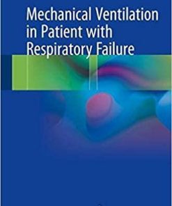 Mechanical Ventilation in Patient with Respiratory Failure 1st ed. 2018 Edition