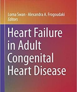 Heart Failure in Adult Congenital Heart Disease (Congenital Heart Disease in Adolescents and Adults) 1st ed. 2018 Edition