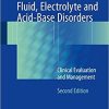 Fluid, Electrolyte and Acid-Base Disorders: Clinical Evaluation and Management 2nd ed. 2018 Edition