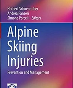 Alpine Skiing Injuries: Prevention and Management (Sports and Traumatology) 1st ed. 2018 Edition