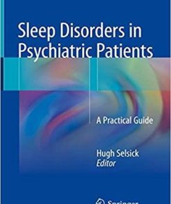 Sleep Disorders in Psychiatric Patients: A Practical Guide 1st ed. 2018 Edition