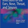 Infections of the Ears, Nose, Throat, and Sinuses 1st ed. 2018 Edition