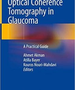 Optical Coherence Tomography in Glaucoma: A Practical Guide 1st ed. 2018 Edition