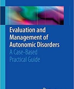 Evaluation and Management of Autonomic Disorders: A Case-Based Practical Guide