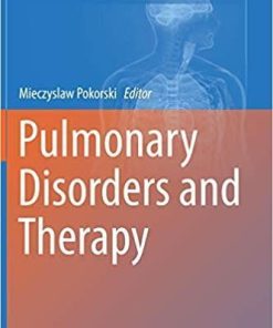 Pulmonary Disorders and Therapy (Advances in Experimental Medicine and Biology) 1st ed. 2018 Edition