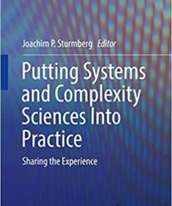 Putting Systems and Complexity Sciences Into Practice: Sharing the Experience 1st ed. 2018 Edition