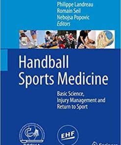 Handball Sports Medicine: Basic Science, Injury Management and Return to Sport 1st ed. 2018 Edition