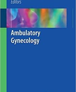 Ambulatory Gynecology 1st ed. 2018 Edition