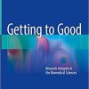 Getting to Good: Research Integrity in the Biomedical Sciences 1st ed. 2018 Edition