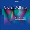 Severe Asthma: Toward Personalized Patient Management 1st ed. 2018 Edition