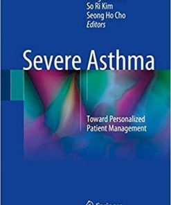 Severe Asthma: Toward Personalized Patient Management 1st ed. 2018 Edition