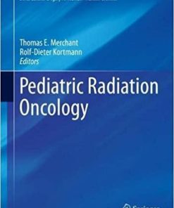 Pediatric Radiation Oncology (Pediatric Oncology) 1st ed. 2018 Edition