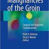 Malignancies of the Groin: Surgical and Anatomic Considerations 1st ed. 2018 Edition