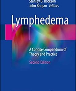 Lymphedema: A Concise Compendium of Theory and Practice 2nd Edition