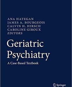 Geriatric Psychiatry: A Case-Based Textbook 1st ed. 2018 Edition