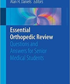 Essential Orthopedic Review: Questions and Answers for Senior Medical Students 1st ed. 2018 Edition