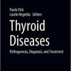 Thyroid Diseases: Pathogenesis, Diagnosis, and Treatment (Endocrinology) 1st ed. 2018 Edition